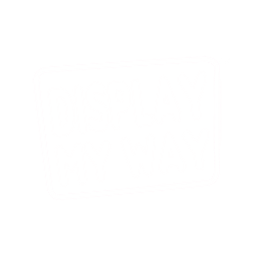 Display My Way™ 